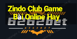 Zindo Club Game Bài Online Hay