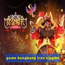 game bangbang tren zingme