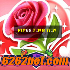 Vip66 Tặng Tiền