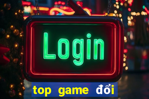 top game đổi thưởng 2020