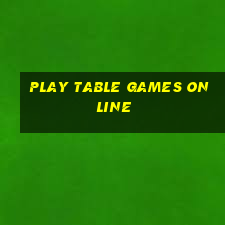 play table games online