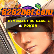 Kingmanfun Game Bài Poker