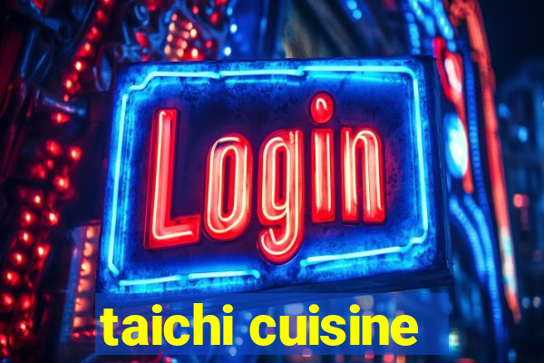 taichi cuisine