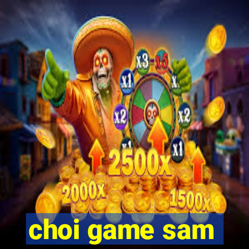 choi game sam