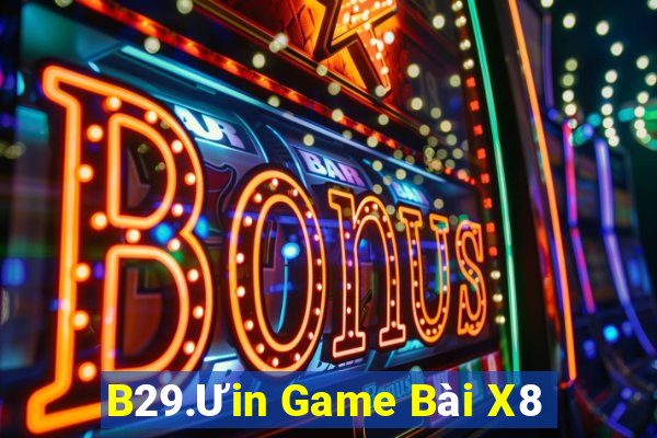 B29.Ưin Game Bài X8