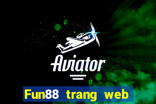 Fun88 trang web chính thức cho 188 cờ bạc