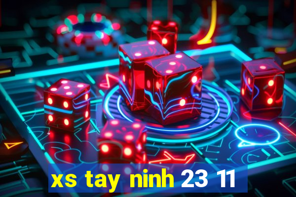 xs tay ninh 23 11