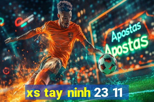 xs tay ninh 23 11