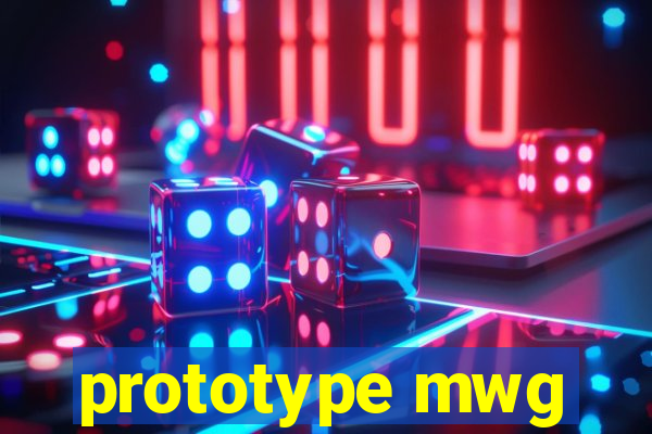 prototype mwg