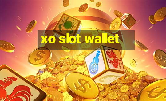 xo slot wallet