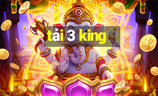 tải 3 king