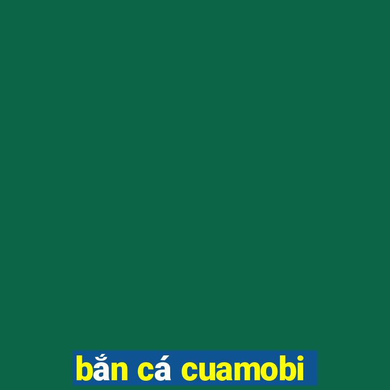 bắn cá cuamobi