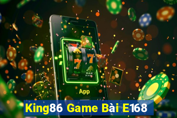 King86 Game Bài E168