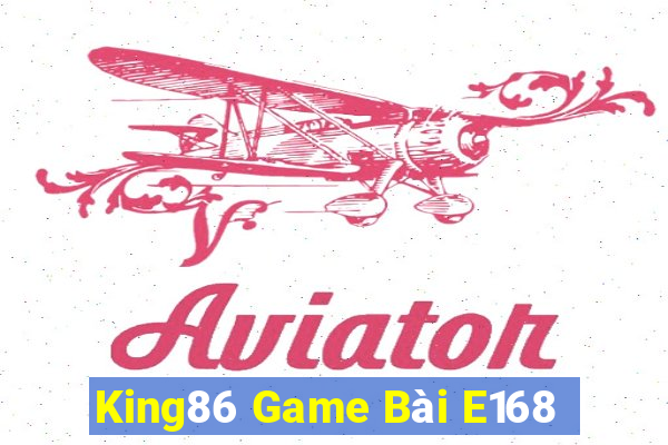 King86 Game Bài E168