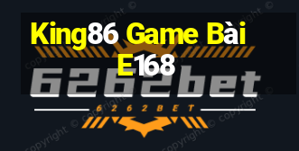 King86 Game Bài E168