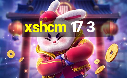 xshcm 17 3