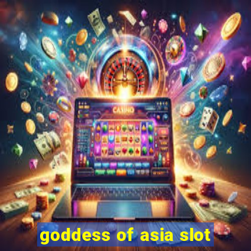 goddess of asia slot