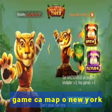 game ca map o new york