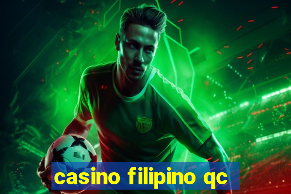 casino filipino qc