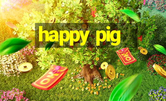 happy pig