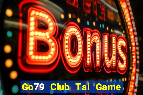 Go79 Club Tai Game Bài Đổi Thưởng Uy Tín