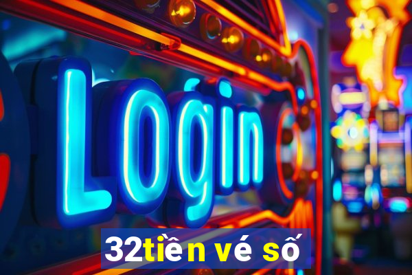 32tiền vé số