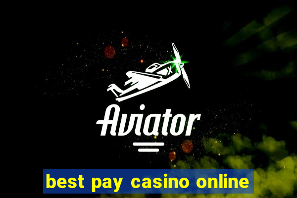 best pay casino online