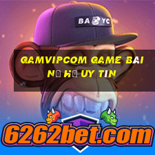 Gamvipcom Game Bài Nổ Hũ Uy Tín