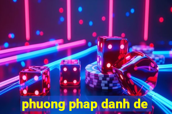 phuong phap danh de