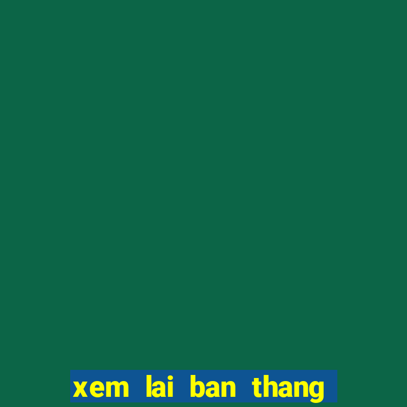 xem lai ban thang c1 dem qua