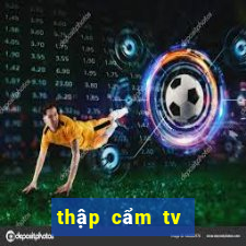 thập cẩm tv trực tiếp