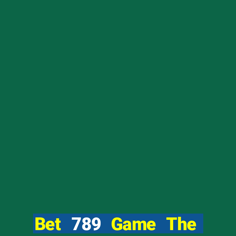 Bet 789 Game The Bài Mobile 2021