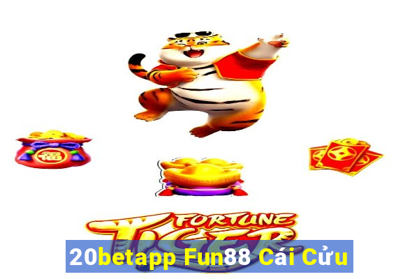 20betapp Fun88 Cái Cửu