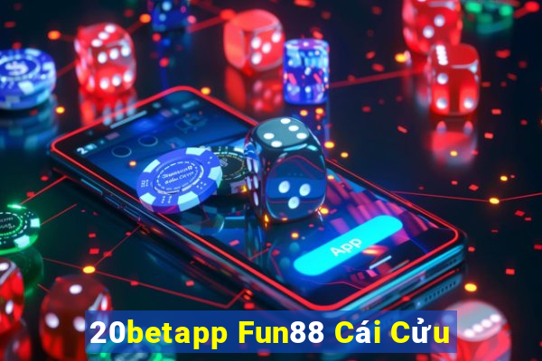 20betapp Fun88 Cái Cửu