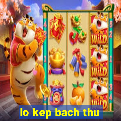 lo kep bach thu