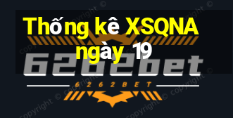 Thống kê XSQNA ngày 19