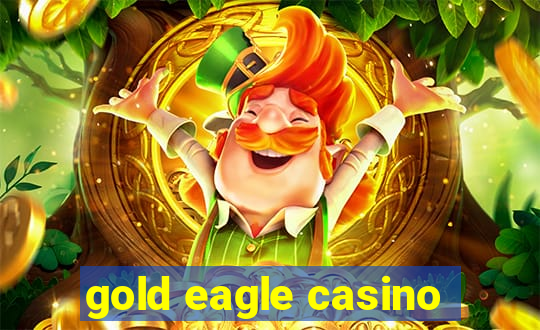 gold eagle casino