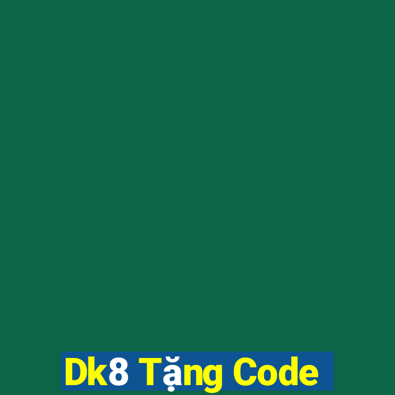 Dk8 Tặng Code