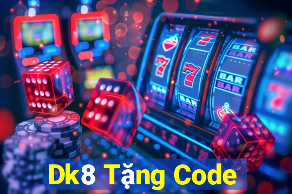 Dk8 Tặng Code