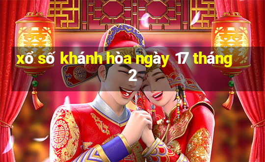 xổ số khánh hòa ngày 17 tháng 2