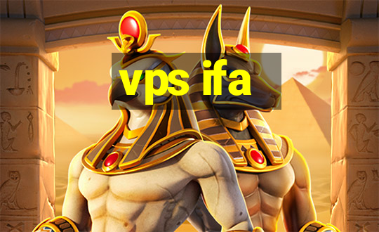 vps ifa