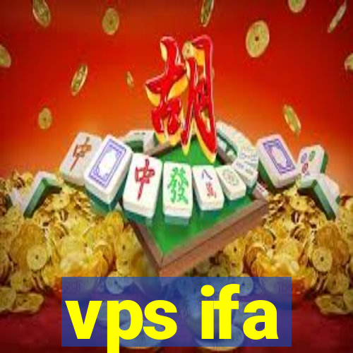 vps ifa