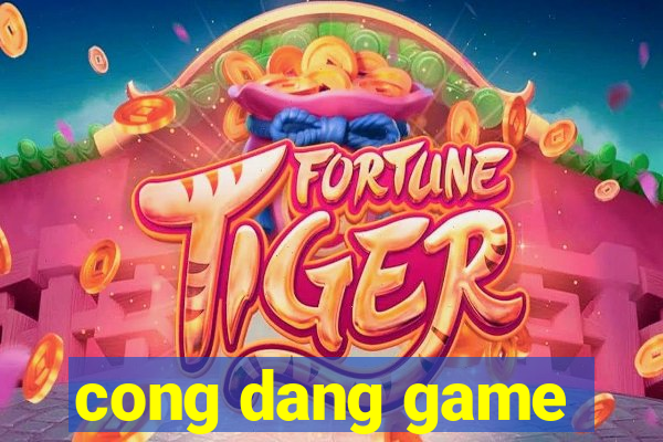 cong dang game