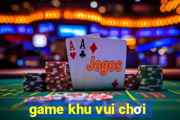 game khu vui chơi