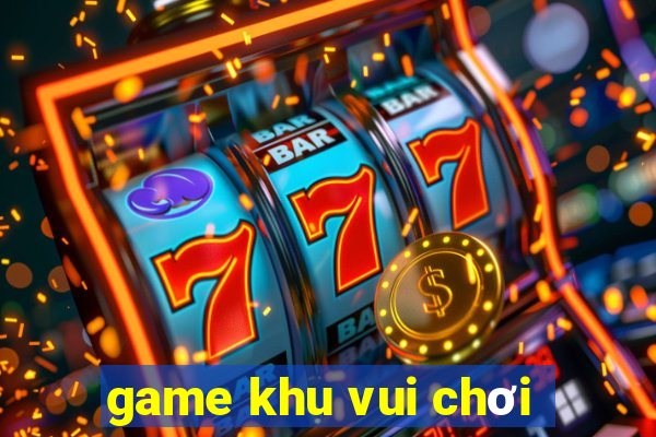 game khu vui chơi