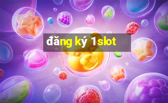 đăng ký 1 slot