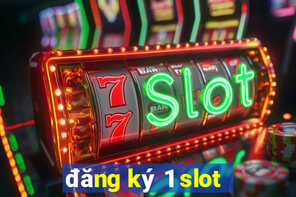 đăng ký 1 slot