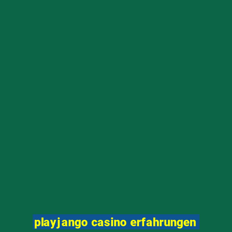 playjango casino erfahrungen