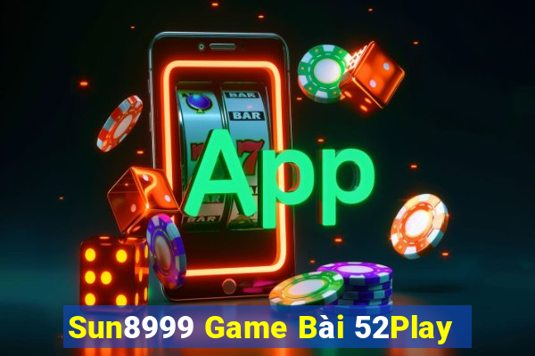 Sun8999 Game Bài 52Play