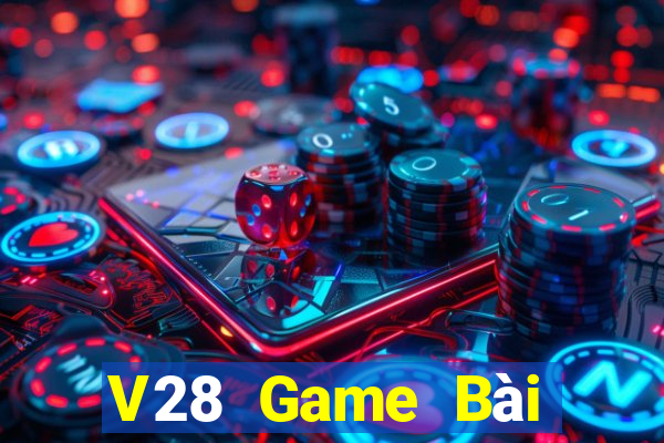 V28 Game Bài Nhất Vip